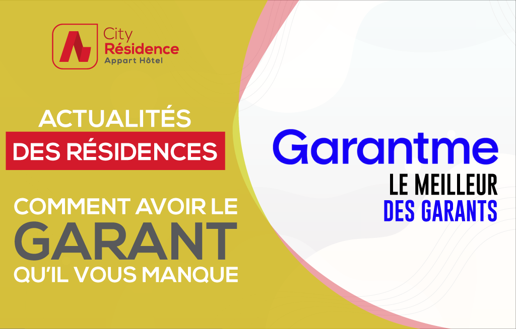 GarantMe, your guarantor for your accommodation at City Residence
